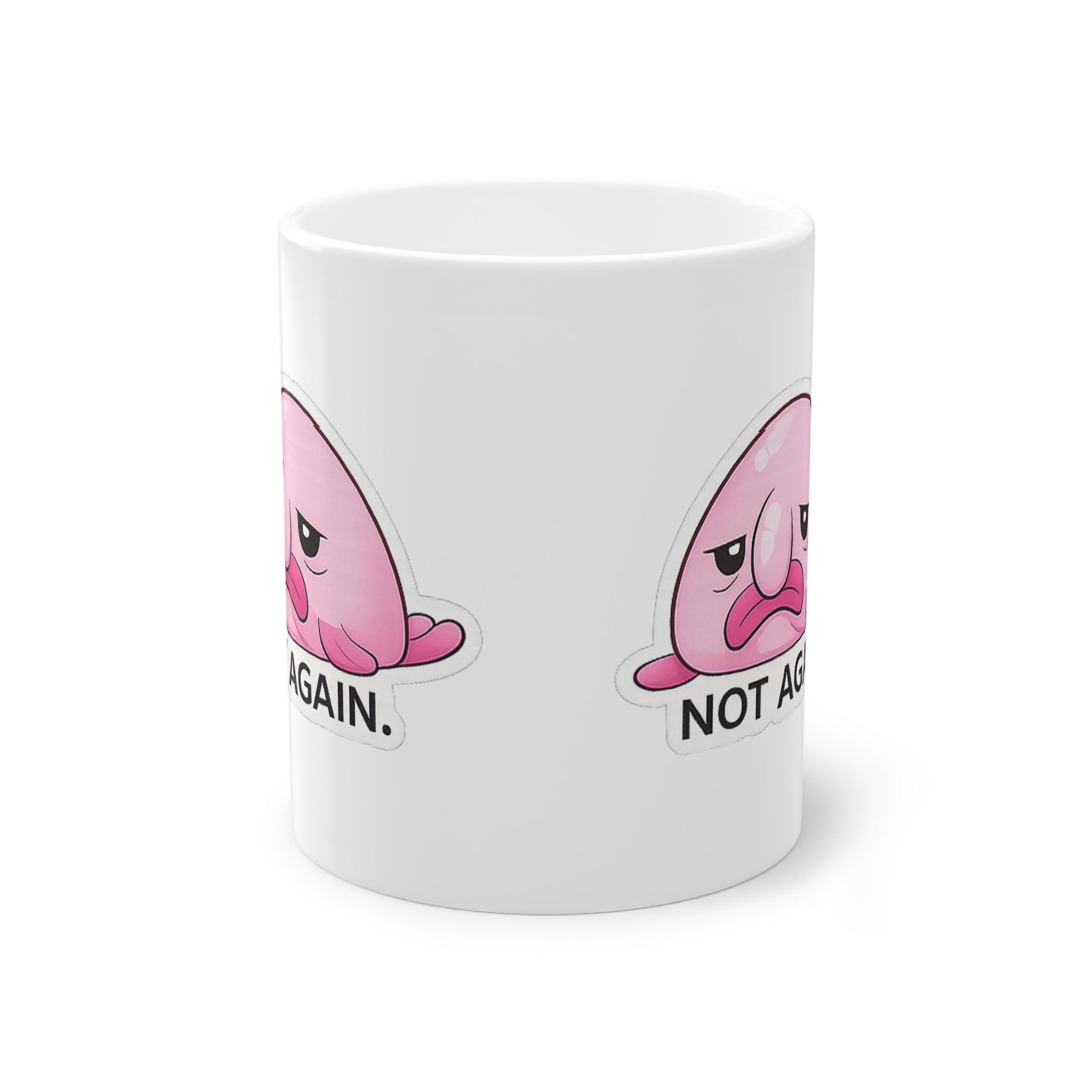 Not Again. Mug