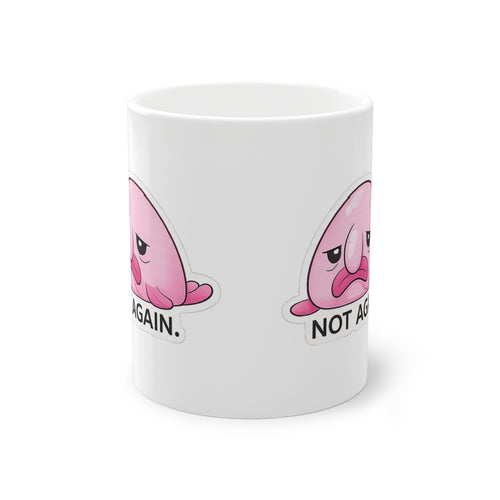 Not Again. Mug