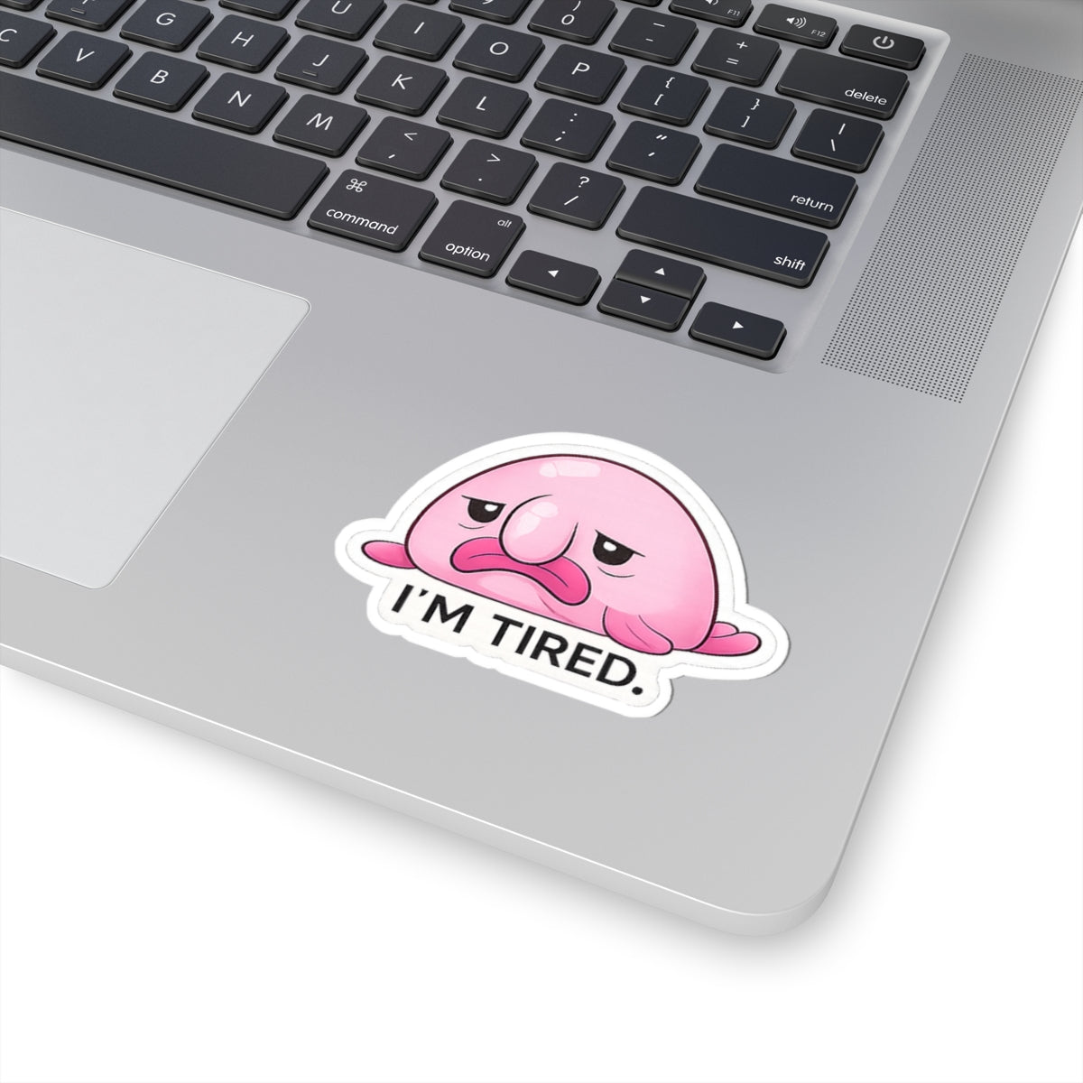 I'M TIRED. STICKER