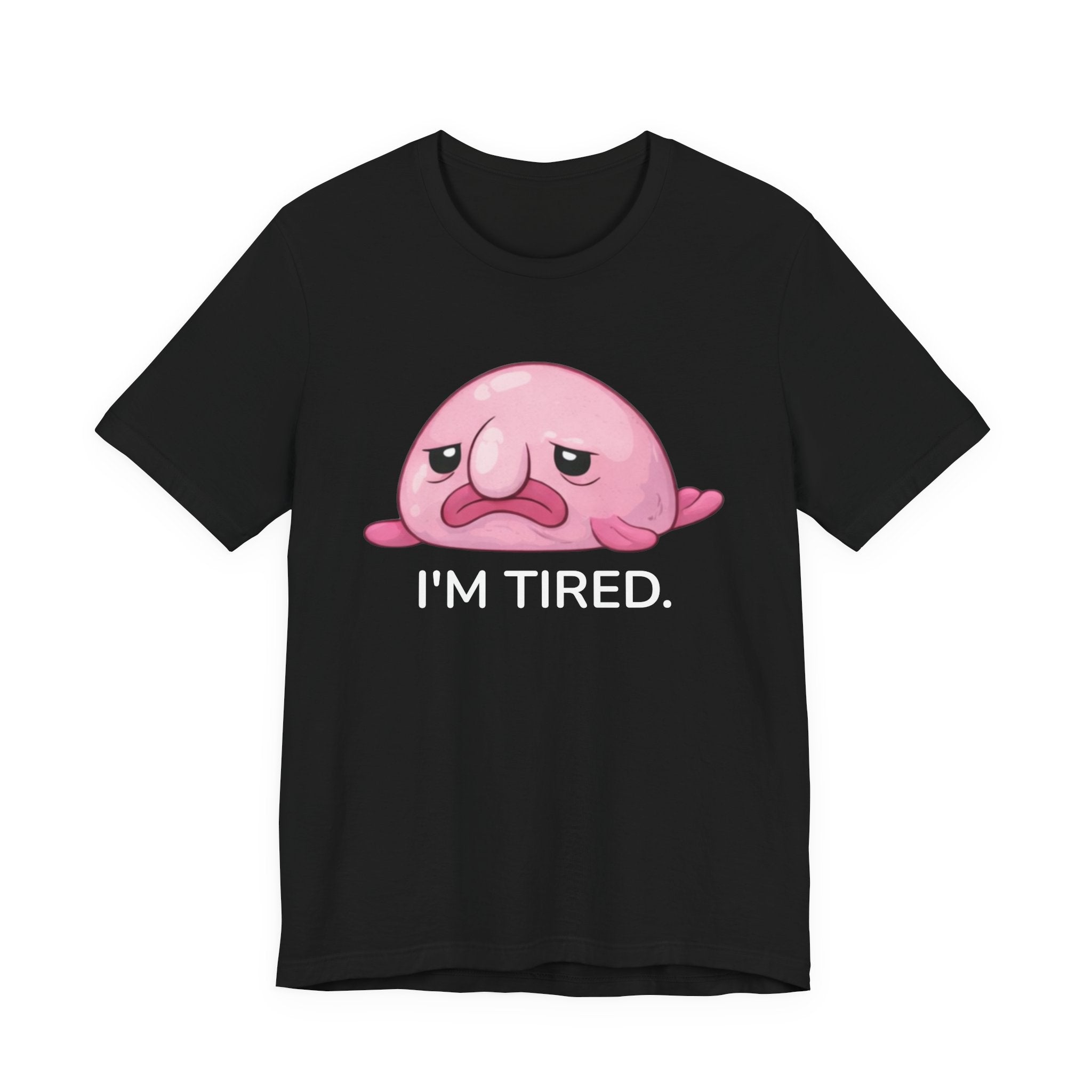 I'M TIRED. TEE