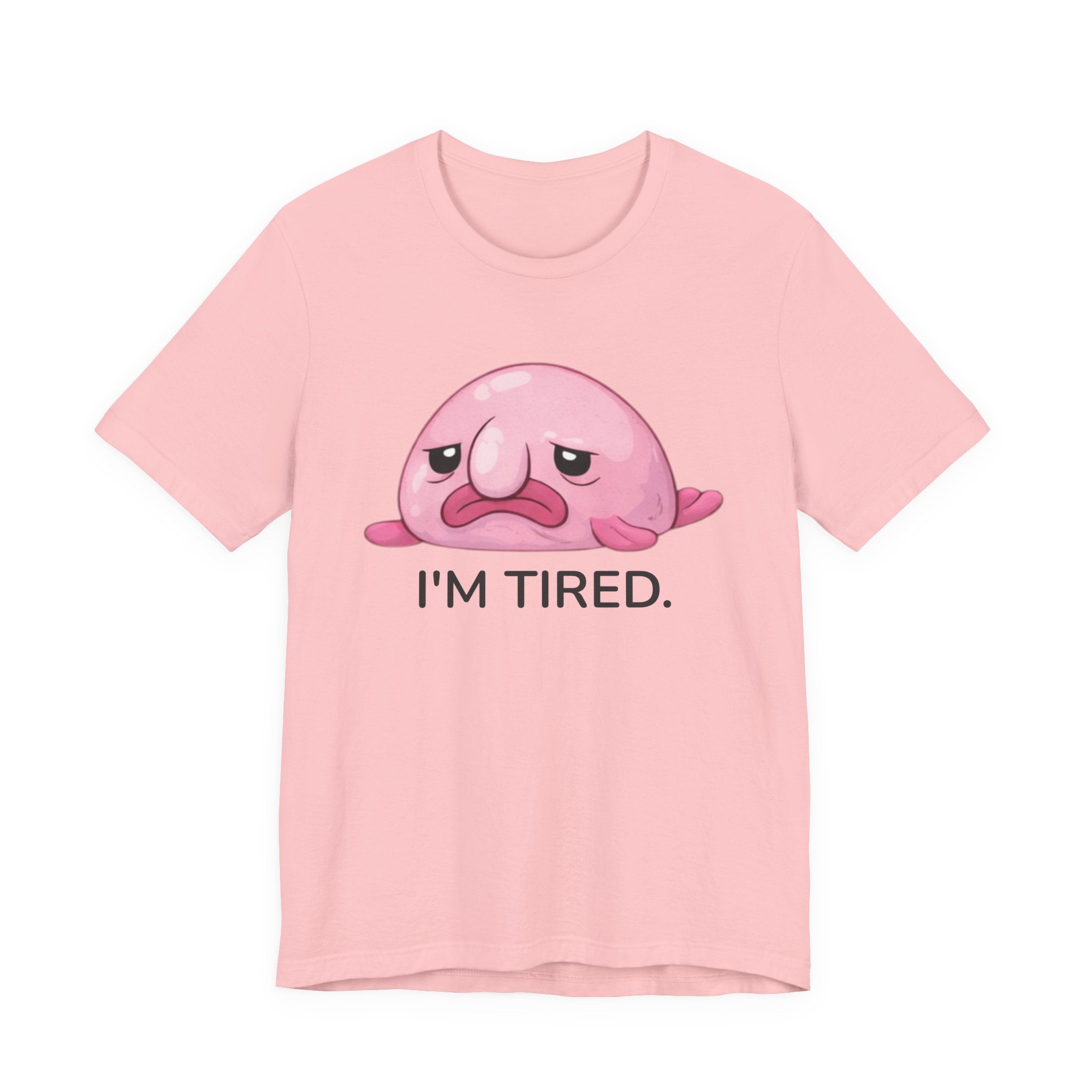 I'M TIRED. TEE