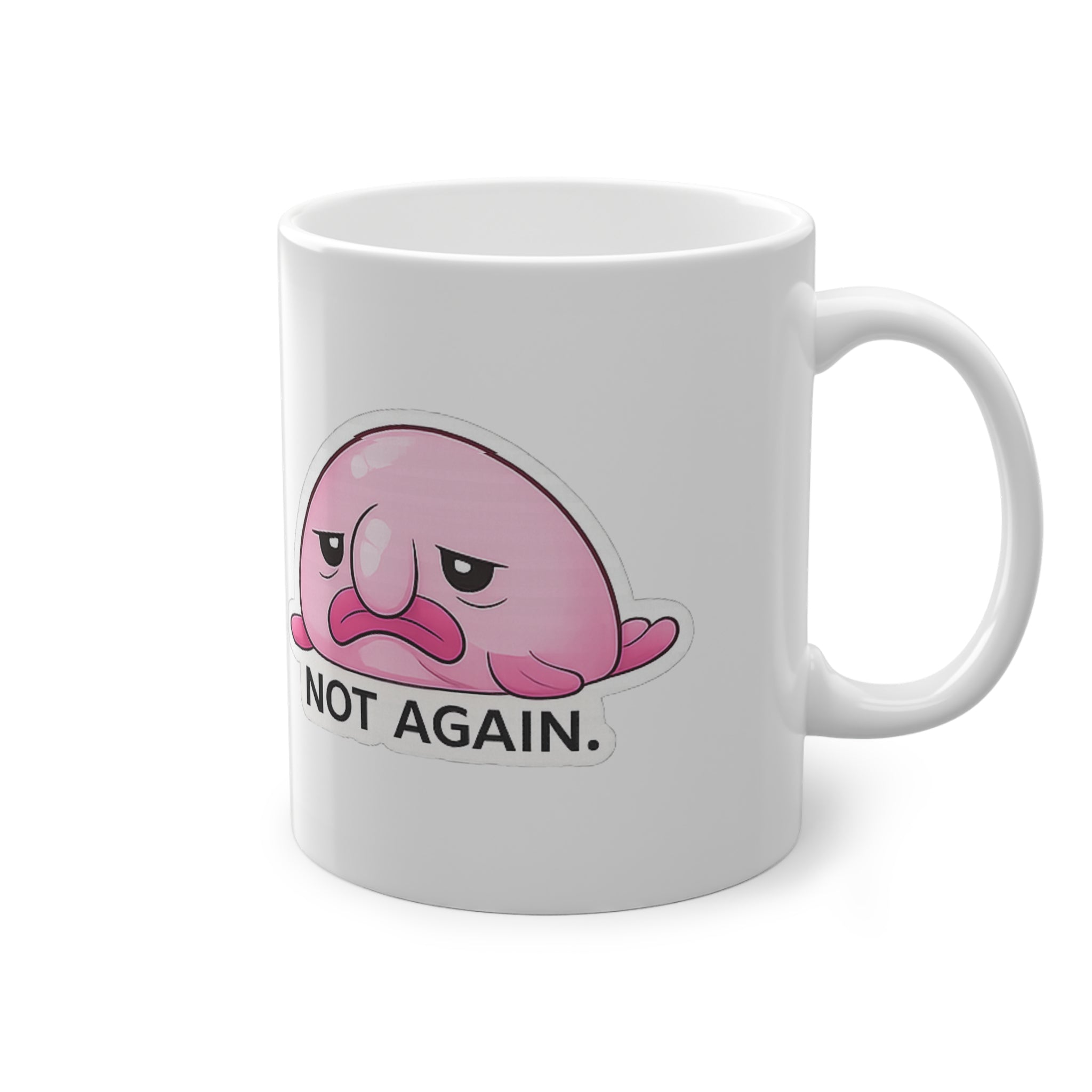 Not Again. Mug